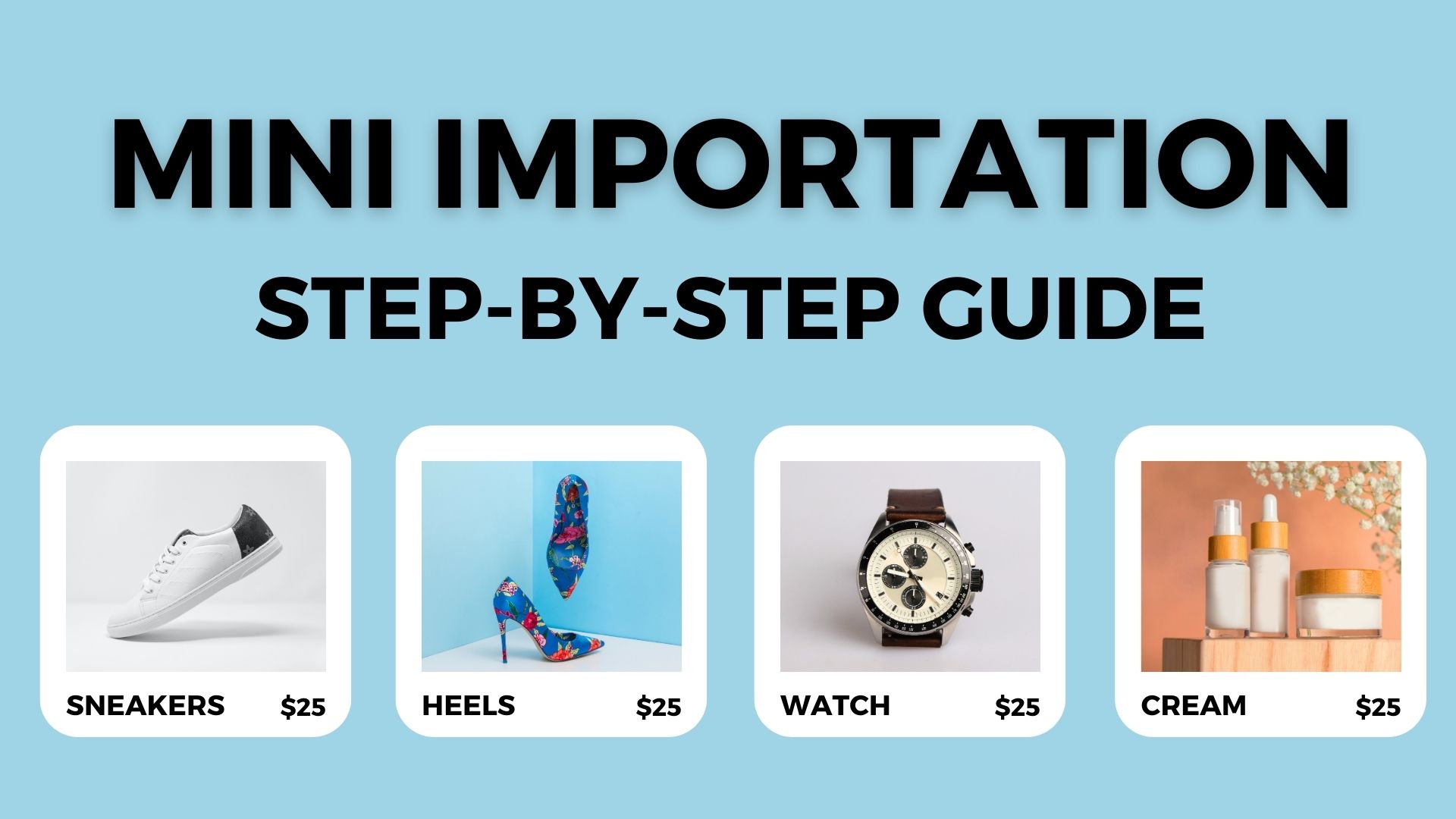 Mini Importation Step-By-Step Guide