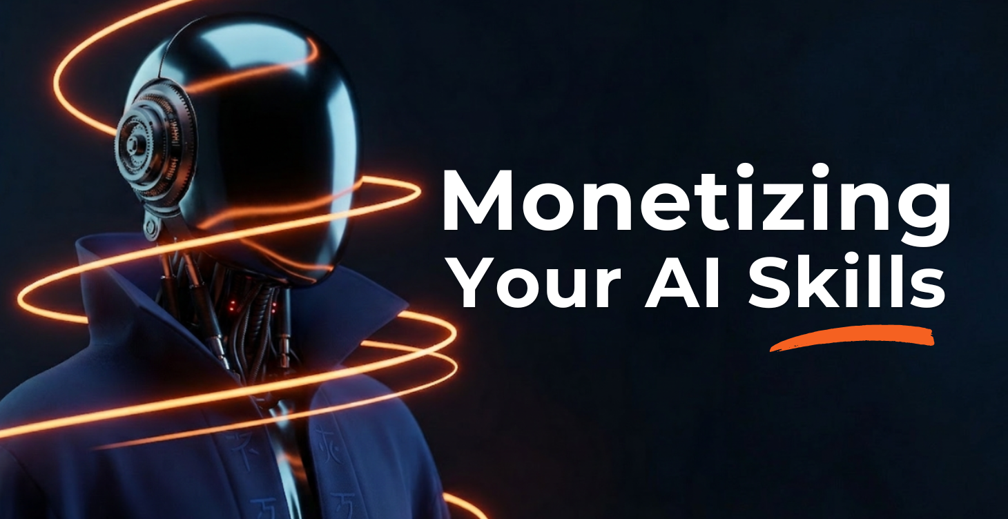 Monetizing Your AI Skills